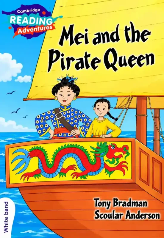 Mei and the Pirate Queen (Cambridge Reading Adventures, White Band) | Class 3 | LGS
