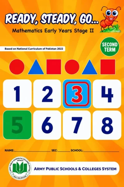 Ready, Steady, Go… Mathematics Early Years Stage 2 Second Term | Nursery | Army Public School