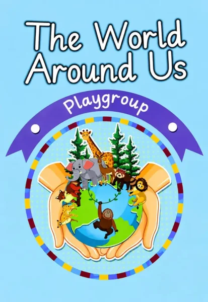 The World Around Us | Play Group | Allied School